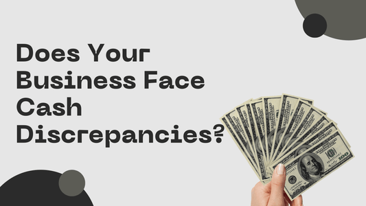 Does Your Business Face Cash Discrepancies?